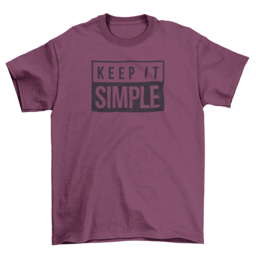 Keep It Simple Quote T-shirt