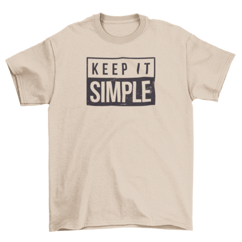 Keep It Simple Quote T-shirt